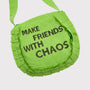 Close up flatshot of the "Make Friends With Chaos" bag.